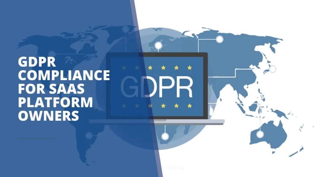 GDPR Compliance for SaaS Platform Owners