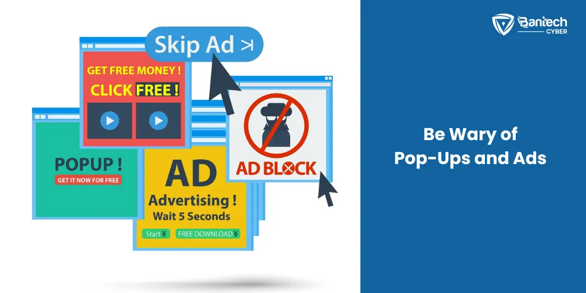 Be Wary of Pop-Ups and Ads