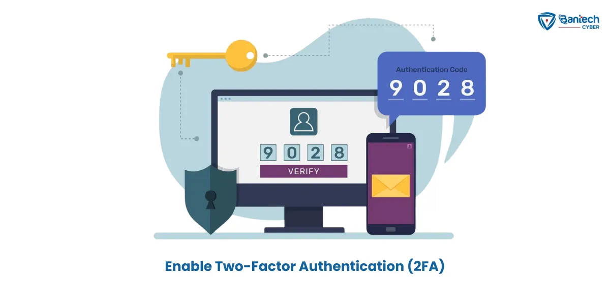 Enable Two-Factor Authentication (2FA)