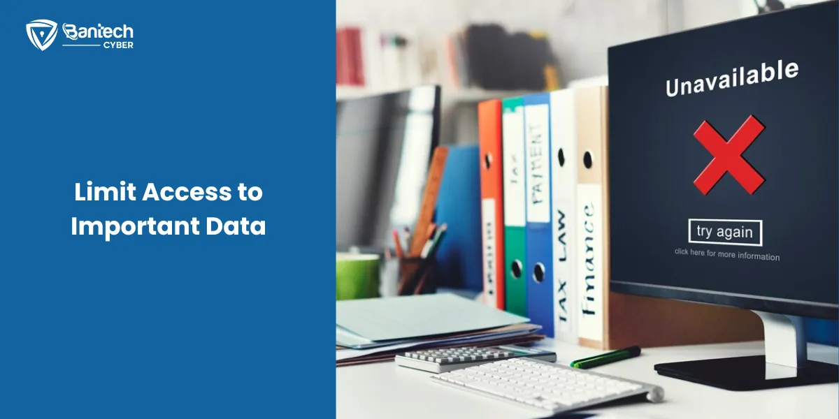 Limit Access to Important Data