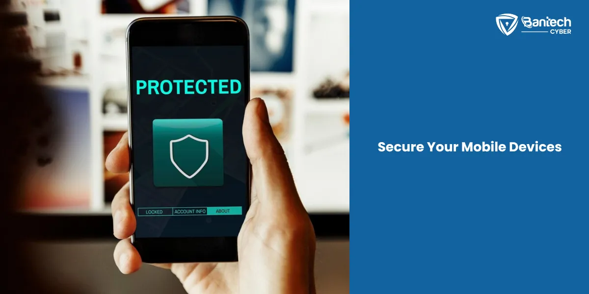 Secure Your Mobile Devices