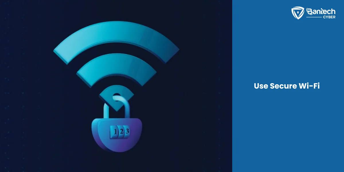 Use Secure Wi-Fi