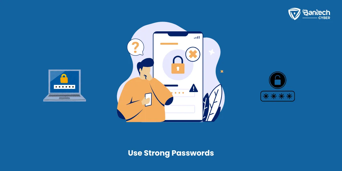 Use Strong Passwords